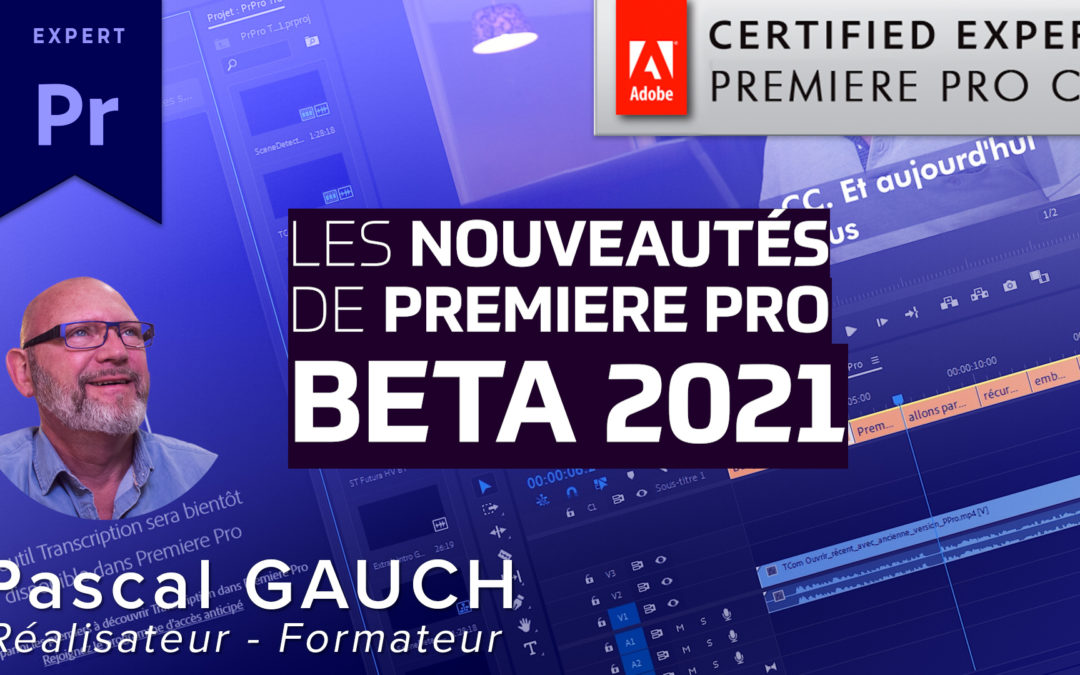 Nouveautés avec Premiere Pro Beta 2021